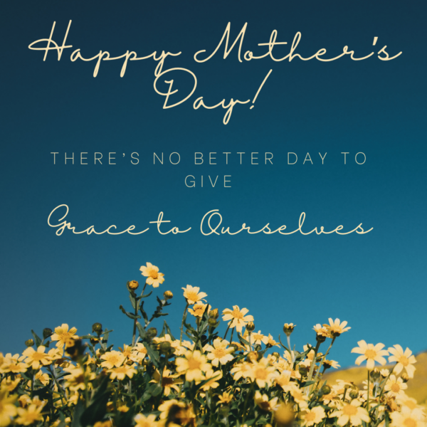 Happy Mother’s Day!